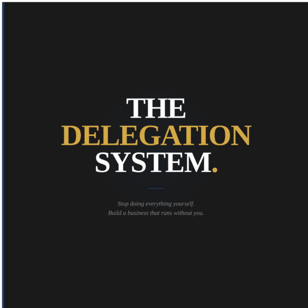 The Delegation System - Digital Course For Leaders