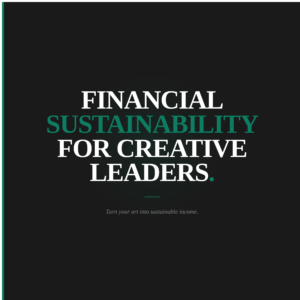 Financial Sustainability for Creative Leaders - Digital Course for Creative Professionals