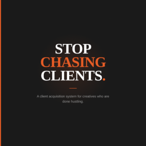 Stop Chasing Clients. Start Building Systems - Digital Course